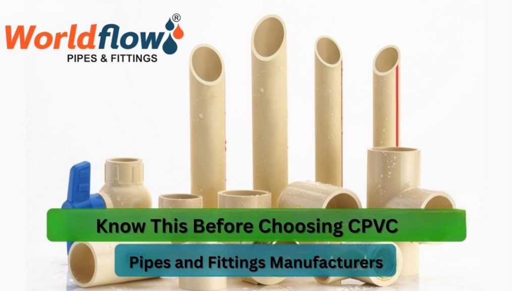 Know This Before Choosing CPVC Pipes and Fittings Manufacturers